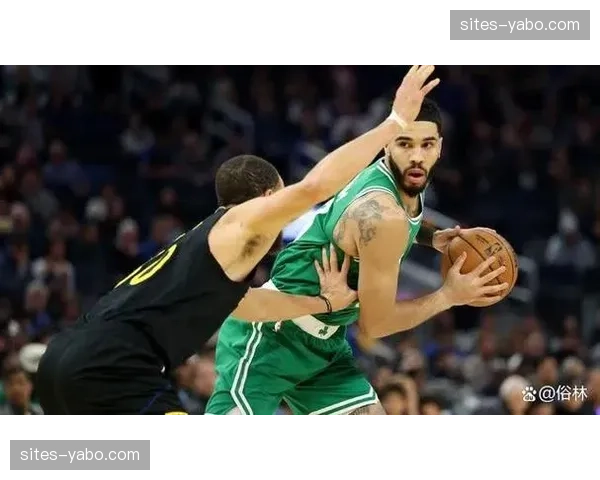 凯尔特人双探花进入巅峰 球队进攻选择更加合理高效